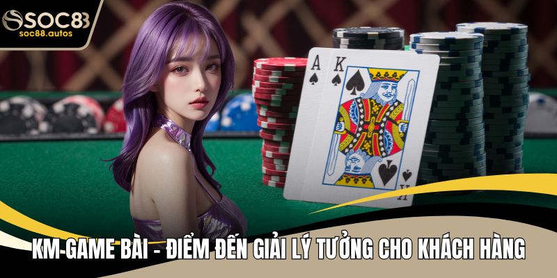 KM Game Bài